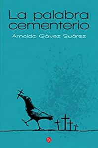 La_palabra_cementerio_Arnoldo_Galvez